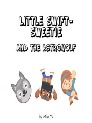 cover image of Little Swift-Sweetie and the AstroWolf